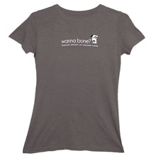 Load image into Gallery viewer, "Wanna Bone" Ladies Fit T-Shirt