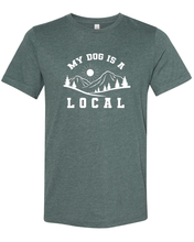 Load image into Gallery viewer, Shirt - &quot;My Dog is a Local&quot; Unisex
