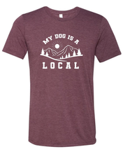 Load image into Gallery viewer, Shirt - &quot;My Dog is a Local&quot; Unisex

