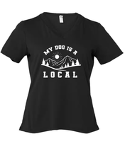 Load image into Gallery viewer, Shirt - &quot;My Dog is a Local&quot; Ladies Relaxed V-Neck
