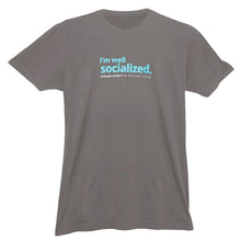 Load image into Gallery viewer, &quot;I&#39;m Well Socialized&quot; Men&#39;s Fit T-Shirt

