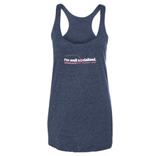 Load image into Gallery viewer, &quot;I&#39;m Well Socialized&quot; Ladies Fit Tank

