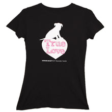Load image into Gallery viewer, &quot;True Love&quot; Ladies Fit T-Shirt
