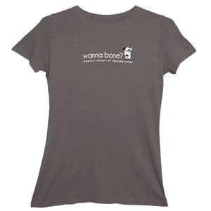 "Wanna Bone" Ladies Fit T-Shirt